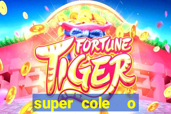 super cole  o 7784 jogos download